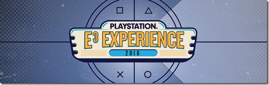 PlayStation E3 Experience 2016 Announced For June 13 